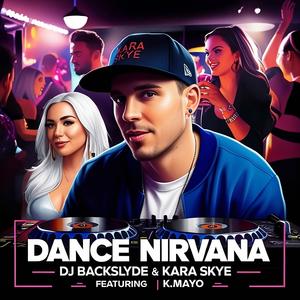 Dance Nirvana (feat. Kara Skye & K.Mayo)