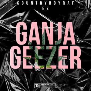 Ganja Geezer (feat. EZ) (Explicit)