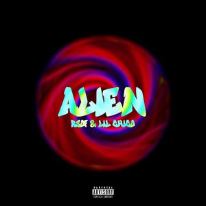 ALIEN (feat. Lil Chico) [Explicit]