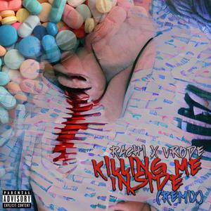 Killing Me Inside (feat. Lil Vrode ii) (Remix|Explicit)