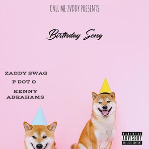 Birthday Song(feat. P Dot O & Kenny Abrahams) (Explicit)