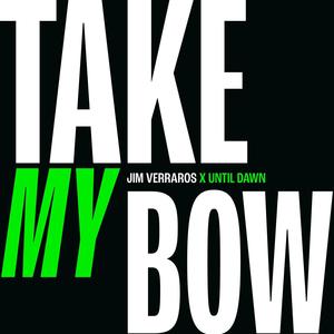Take My Bow (Until Dawn Remix Extended Clean Version)