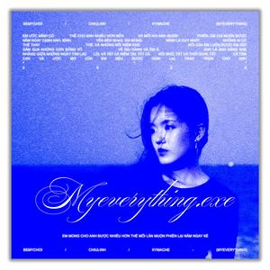 MYEVERYTHING.EXE (feat. Chiulinh & Bemychoi) (Explicit)