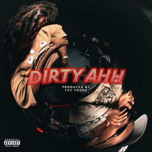 Dirty Ahh (Explicit)