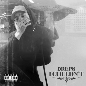 Dreps - I Couldn't (Explicit)