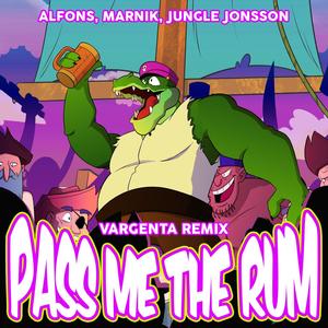 Pass me the rum (feat. Jungle Jonsson) (Vargenta Remix)