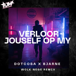 Verloor Jouself Op My (Wolk Nege Remix)