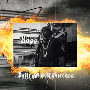 B.O.S.S. Built off Self Success (Explicit)