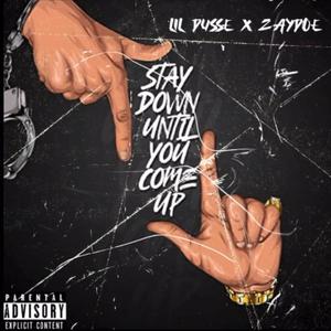Stay Down Til You Come Up (feat. Zaydoe) (Explicit)