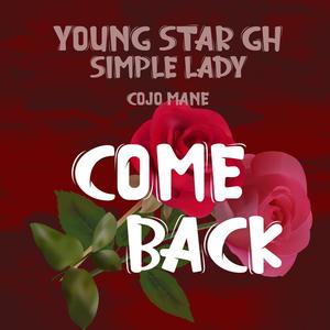 Come Back (feat. Simple Lady & Cojo Mane)