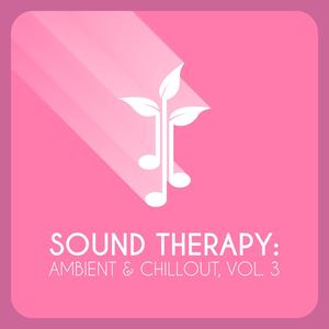 Sound Therapy: Ambient & Chillout, Vol. 3