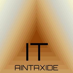 It Aintaxide