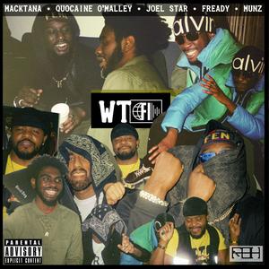 WTFI (feat. Joel Star, Quocaine O' Malley, Fready, Macktana & Munz) [Explicit]