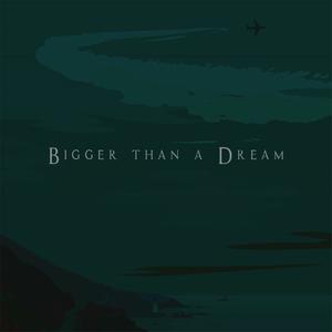 Bigger than a Dream(feat. Zaya Ln)