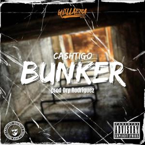 Bunker (feat. Dry Rodriguez) (Explicit)