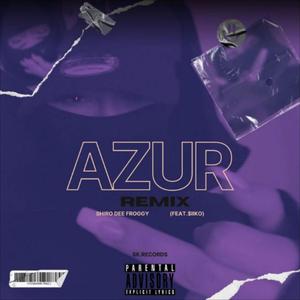 AZUR (feat. $iiko) [REMIX] [Explicit]