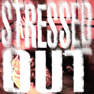 STRESSED OUT (Explicit)