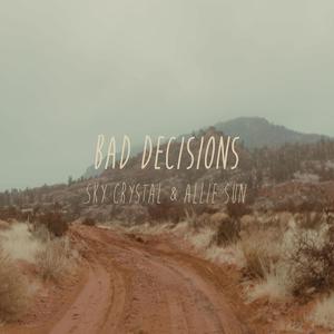 Bad Decisions