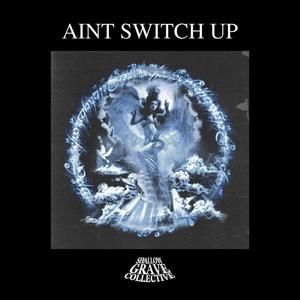 AINT SWITCH UP (Explicit)