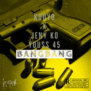 Bang Bang (feat. Jenyko & Youss45) (Explicit)