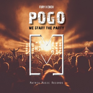 Pogo(We Start the Party)[Fury X Em3v] (Fury X Em3v)