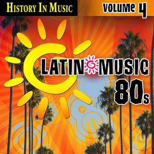 Latin 80s - History In Music Vol.4