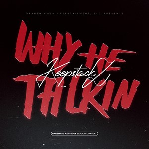 Why He Talkin (Explicit)