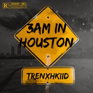 3Am In Houston (Explicit)