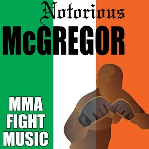 Notorious Mcgregor: Mma Fight Music (Explicit)