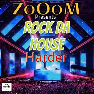 ROCK DA HOUSE (Harder)