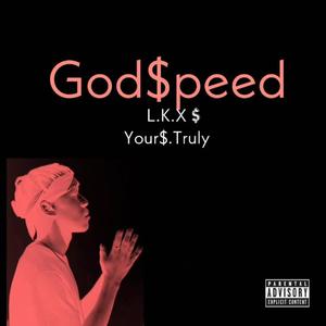 God$peed (feat. Your$.Truly) (Explicit)