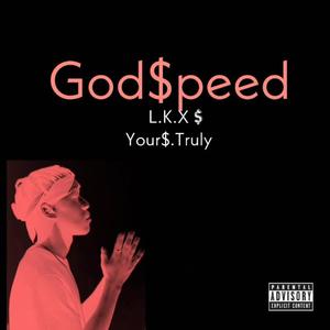 God$peed(feat. Your$.Truly) (Explicit)