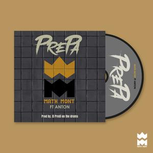 PREPA (feat. ANTON)-Math Mont&ANTON
