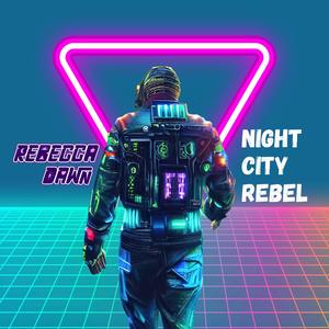 Night City Rebel (Explicit)