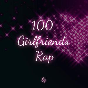 The 100 Girlfriends Rap