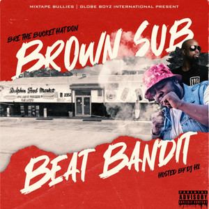 Brownsub Beat Bandit (Explicit)