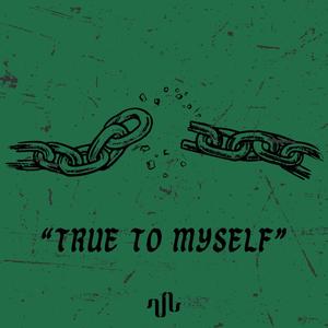 TRUE TO MYSELF (Explicit)