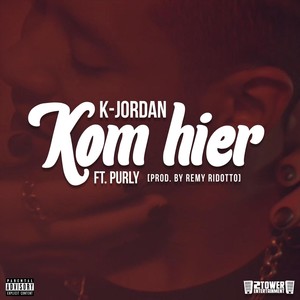 Kom Hier(feat. Purly) (Explicit)