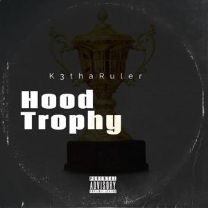 Hood Trophy (Explicit)