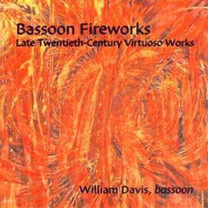 Bassoon Fireworks: Late Twentieth-Century Virtuoso Works - Sofia Gubaidulina, Lewis Neilsen, William Davis