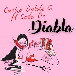 Diabla (feat. Soto OG) [Explicit]