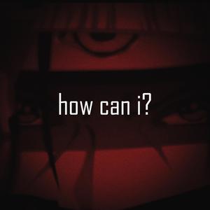 how can i? (Explicit)