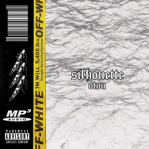 Silhouette (Explicit)