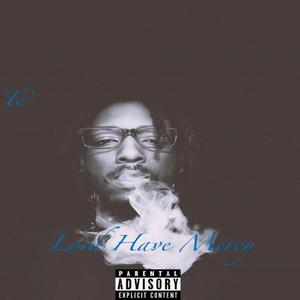 Lord Have Mercy (Explicit)