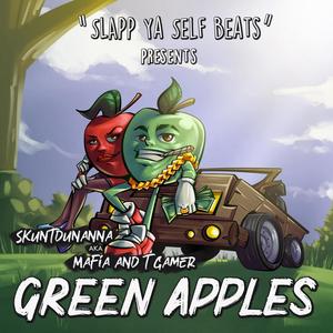 Green Apples (feat. Skuntdunanna AKA Mafia & T.Gamer) (Explicit)