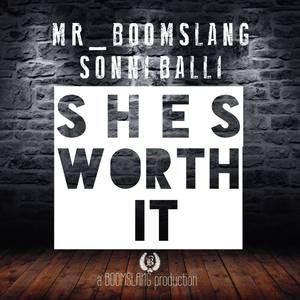 Shes Worth It (feat. Sonni Balli)