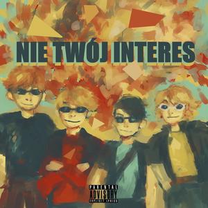 Nie Twój Interes (feat. jamnior, rvtra & RAD) [Explicit]