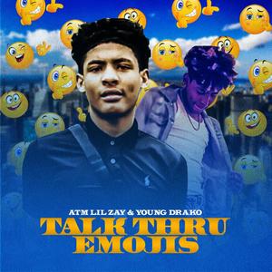 Talk Thru Emojis (feat. Atm Lil Zay & Young Jd)