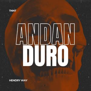 ANDAN DURO (feat. HENDRY WAY) (Explicit)