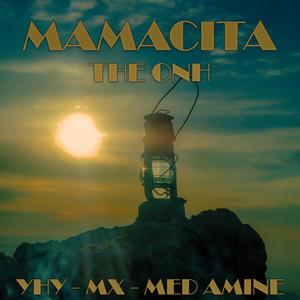 MAMACITA (feat. MX, YHY & MED AMINE) [Explicit]